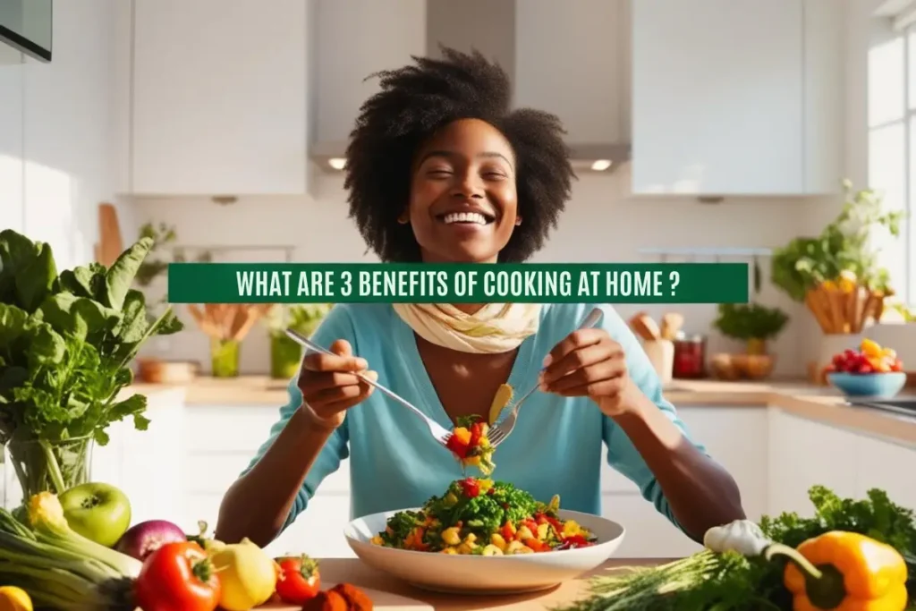 What are 3 benefits of cooking at home